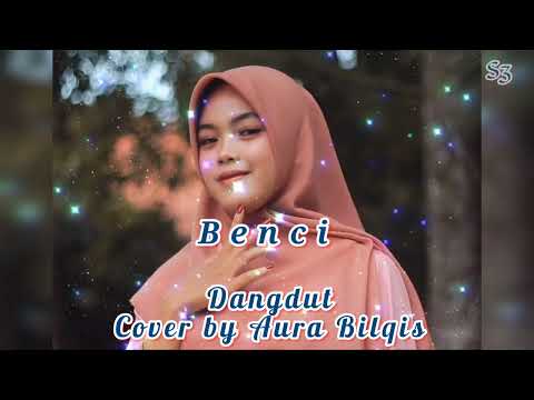 AURA BILQYS \"BENCI\" FULL ALBUM (COVER) TANPA IKLAN