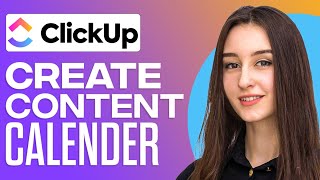 How To Create A Content Calendar In Clickup 2024 (Step By Step)