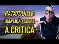 O Que Ratatouille Nos Ensina Sobre A Crítica de Arte