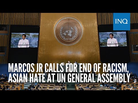 Marcos Jr  calls for end of racism, Asian hate at UN General Assembly