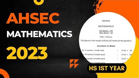 HS 1st year Maths Question Paper 2023 | AHSEC  HS 2nd year Maths Question Papers