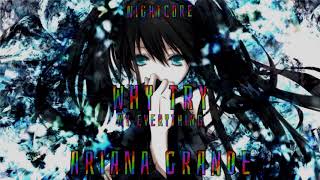 Nightcore - Why Try [Ariana Grande]