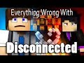 Everything Wrong With Disconnected In 10 Minutes Or Less