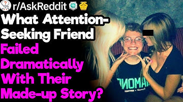 Attention-Seeking Friends