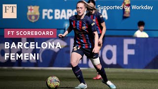 Business of Football: Inside Barcelona Femeni | FT Scoreboard