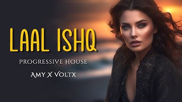LAAL ISHQ - ft. Arijit Singh | AMY x VØLTX | Progressive House | Ram-Leela | Ranveer & Deepika