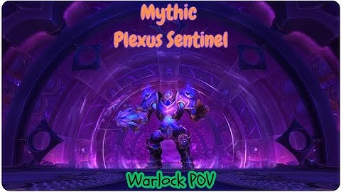 Mythic Plexus Sentinel | Demo Warlock POV