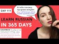DAY #111 OUT OF 365 | LEARN RUSSIAN IN 1 YEAR