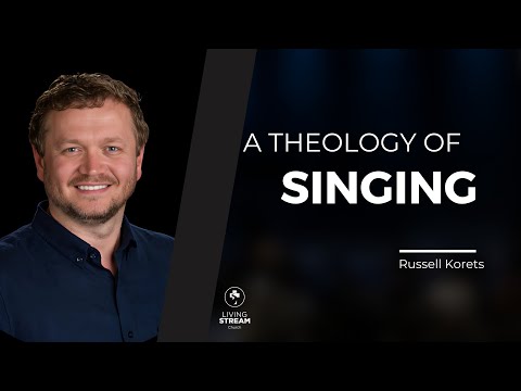 Видео: A Theology of Singing | Russell Korets | May 12, 2024 | Living Stream Church