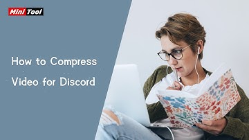 How to Compress Video for Discord? | Make File Smaller Than 8 MB
