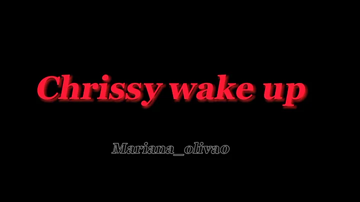Chrissy wake up!!!