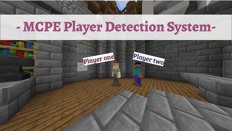MCPE How to make a player detection system in bedrock edition