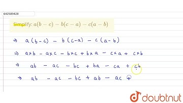 Simplify: \na(b-c)-b(c-a)-c(a-b) | 8 | ALGEBRAIC EXPRESSIONS AND IDENTITIES | MATHS | RD SHARMA ...