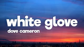 Dove Cameron - White Glove (Lyrics)