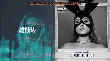 Halsey & Ariana Grande - Ghost / Thinking Bout You Mashup