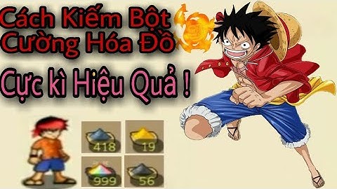 [ BÌNH LUẬN ] Hướng Dẫn Cách Kiếm Bột Cường Hóa Đơn Giản Chỉ Trong Vài Bước !