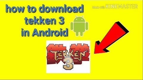 How to download Tekken 3 in any Android device ( really without any emulator)