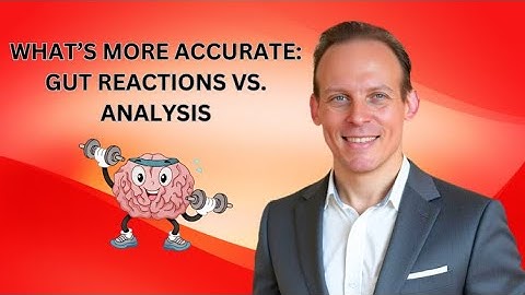 Which Leads To Better Decisions: Gut Instinct vs. Careful Analysis? Decision-Making Explained