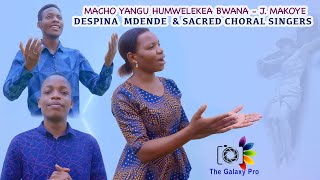 MACHO YANGU HUMWELEKEA BWANA - J. MAKOYE