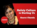 "Safety Culture is Hurting Us" - Seerut Chawla