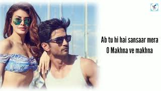 Makhna (Lyrics) - Drive | Sushant Singh Rajput, Jacqueline Fernandez | Tanishk Bagchi, Asees Kaur