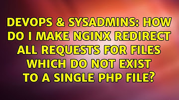How do I make Nginx redirect all requests for files which do not exist to a single php file?