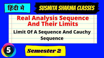 Real Analysis Sequence And Their Limits Paper 3 || semester 2 L5