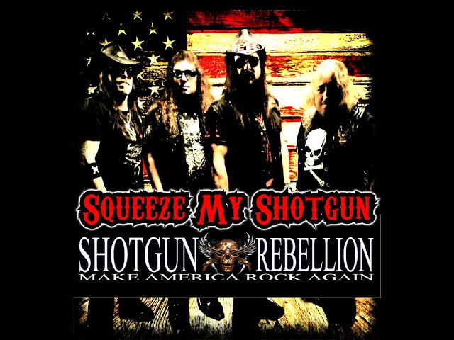 Shotgun Rebellion - Squeeze My Shotgun