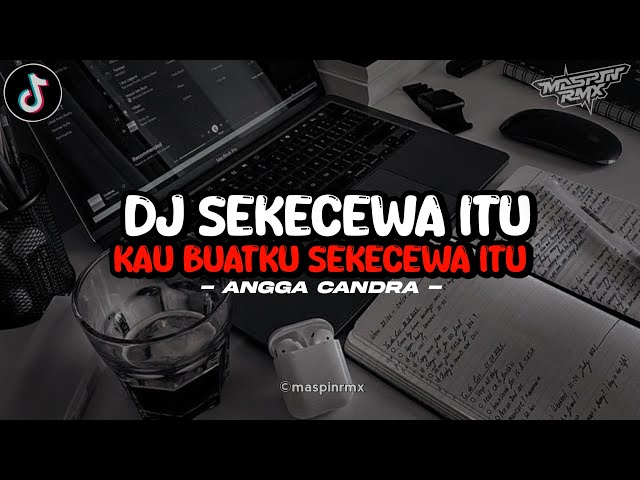 Dj Sekecewa Itu Santuy Viral Tiktok Style Trabas Yang Kalian Cari class=