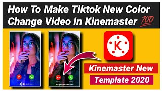 How To Make Tiktok Color Change Video || Kinemaster #editing 2020