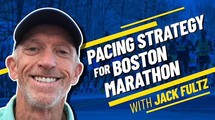 Pacing Strategy for Boston Marathon 2022 with Jack...