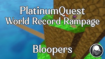 PlatinumQuest - World Record Rampage: Bloopers