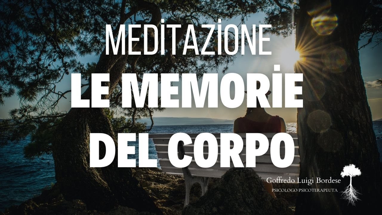 Meditazione per le memorie del corpo. Lasciamo andare traumi e paure, per diventare noi stessi