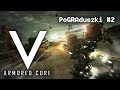 Mechem przez Świat - o Armored Core V - PoGRAduszki #2 [feat. Luxato]