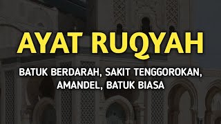 AYAT RUQYAH BATUK BERDARAH, BATUK BERDAHAK DAN SAKIT TENGGOROKAN | RUQYAH KERAS | BARU DIUPLOAD