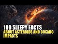 Boring Asteroids and Cosmic Impacts Documentary — Relaxing Deep Space Facts to Fall Asleep To (2 Hou