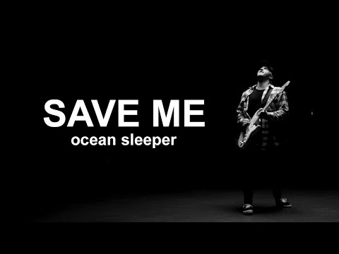 Ocean Sleeper - Save Me