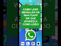 Como Leer Mensajes de Whatsapp Sin Que Aparezca Como Leido