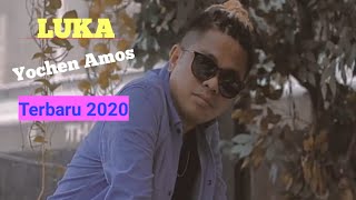 LUKA - Yochen Amos..Lagu terbaru 2020