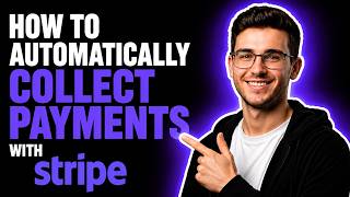 HOW TO AUTOMATICALLY COLLECT PAYMENTS WITH STRIPE (STEP-BY-STEP GUIDE 2026)
