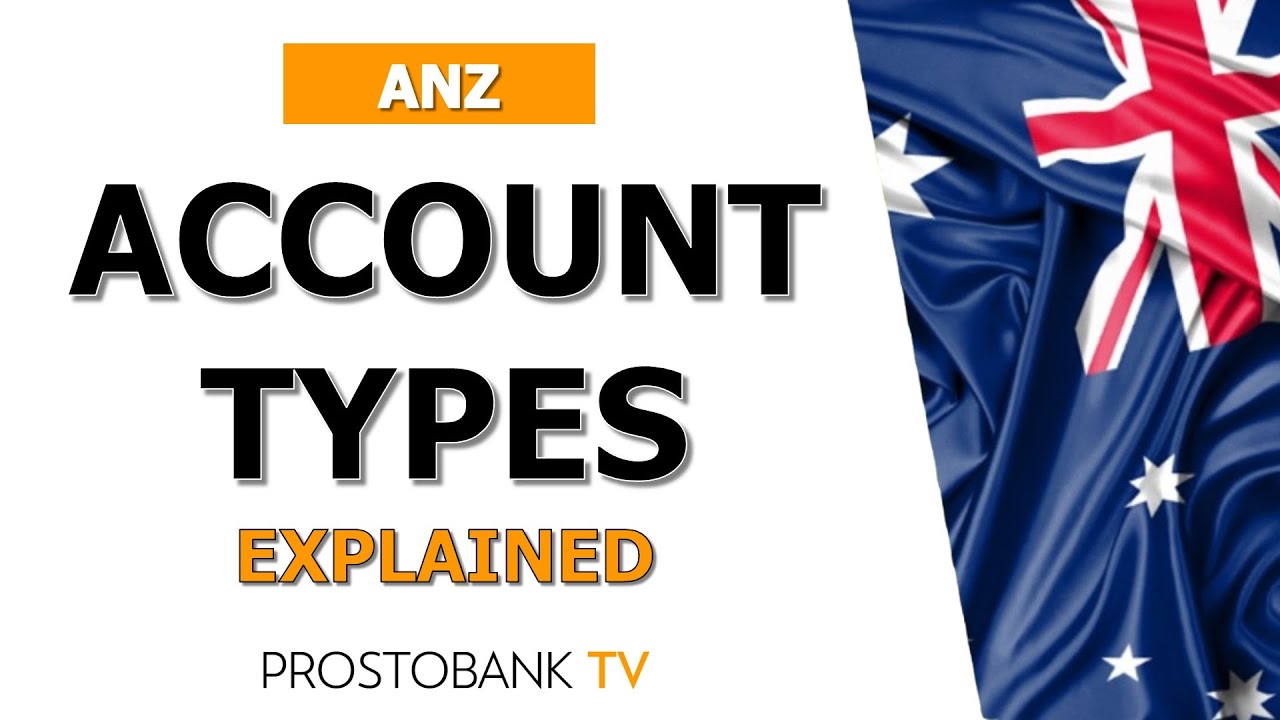 ANZ Account Types Explained – Open an Account Online Easily
