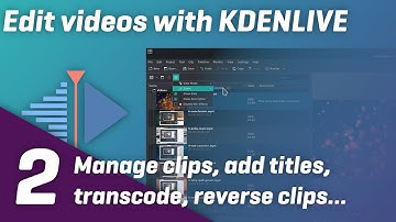 Add clips, titles, counters, transcode... Kdenlive tutorials part 2