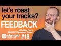 Feedback livestream 18 with alex punj immersed recordings owner  let us roast your tracks