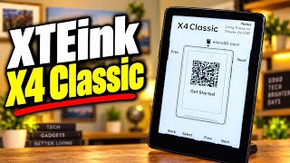 XTEink X4 Classic:  Huge Improvements, But One Step Back??
