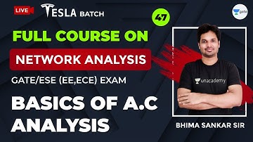 Network Analysis | Basics of A.C Analysis | Lec 47 | GATE/ESE 2021 Exam | Sankar Sir