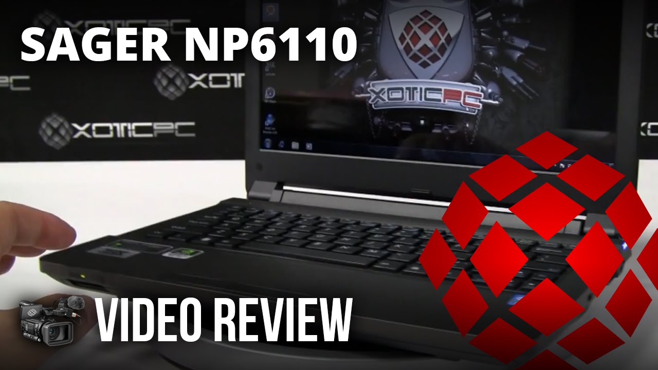 Sager NP6110 (Clevo W110ER) Video Review by XOTIC PC