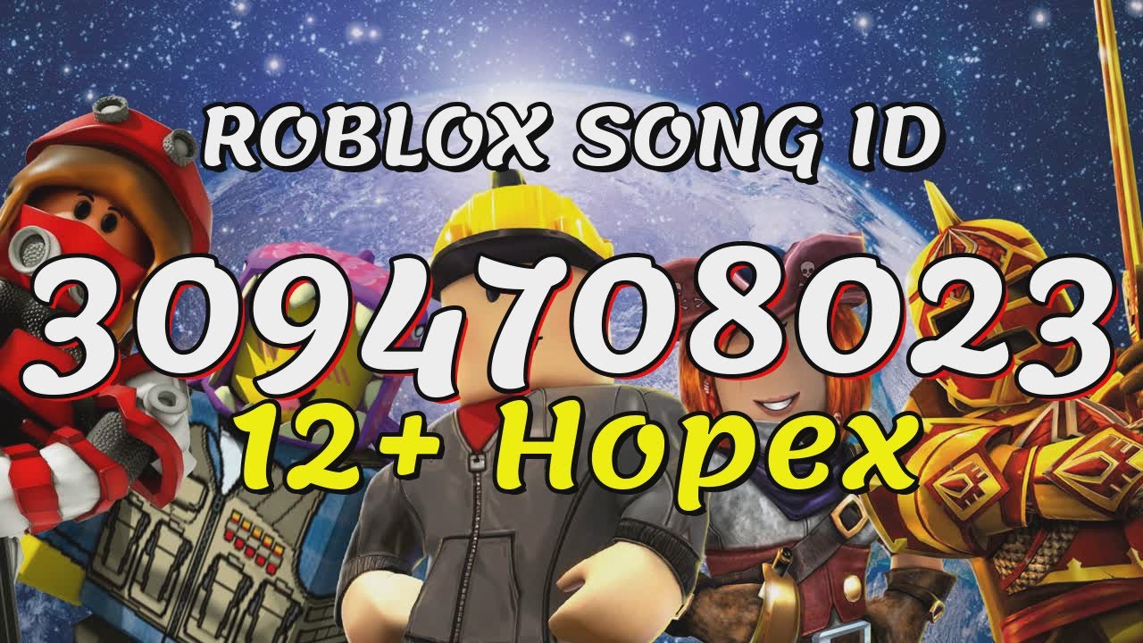 12 Hopex Roblox Song IDs Codes YouTube 