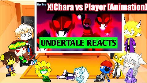 Undertale reacts to X!Chara vs Player [Animation]