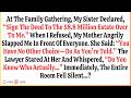 At The Family Gathering, My Sister Tried To Seize My Inheritance — Then The Lawyer Said…