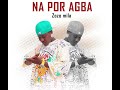 Zozo Mila - Na por agba
